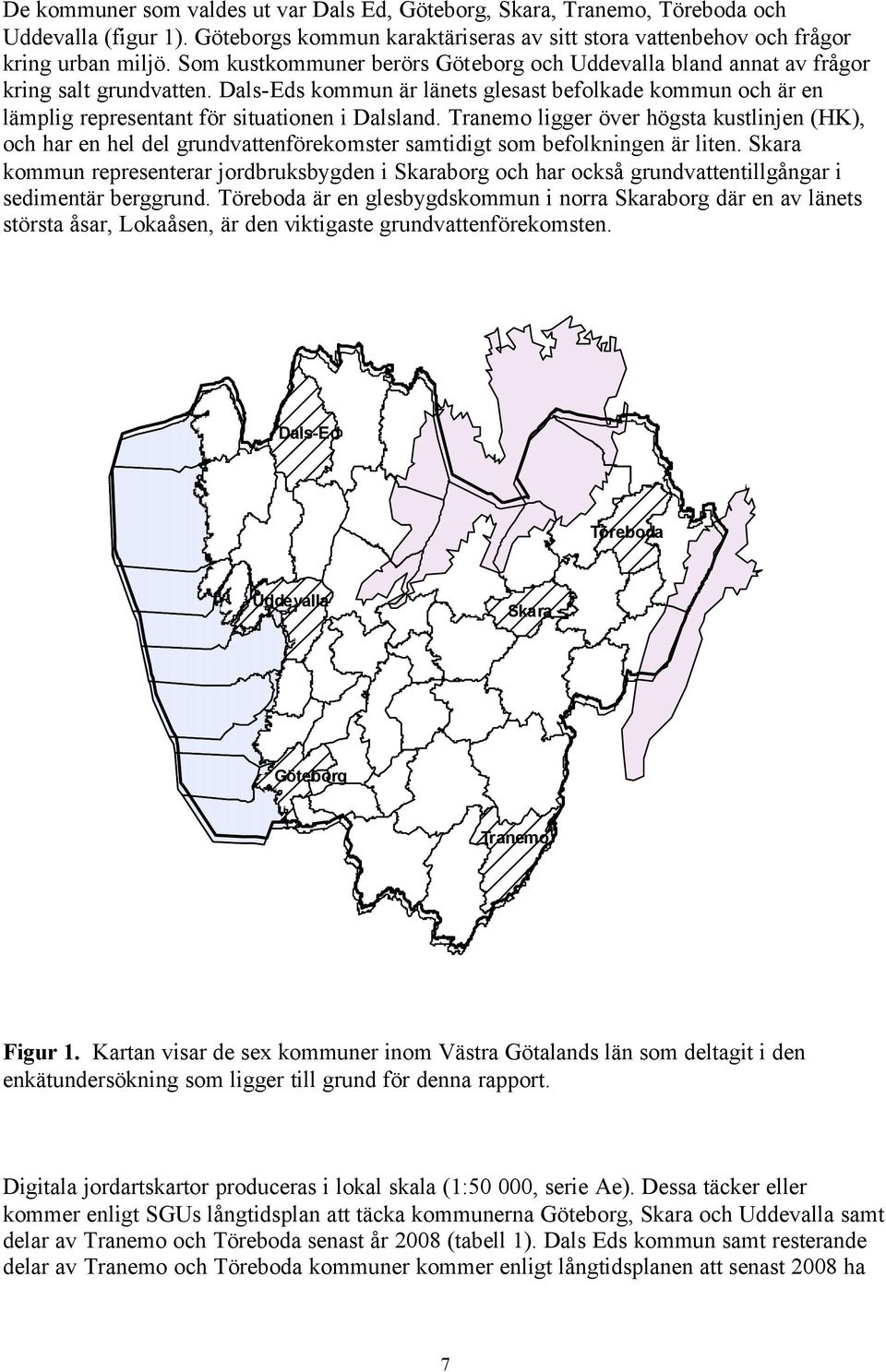 Dals-Eds kommun är länets glesast befolkade kommun och är en lämplig representant för situationen i Dalsland.