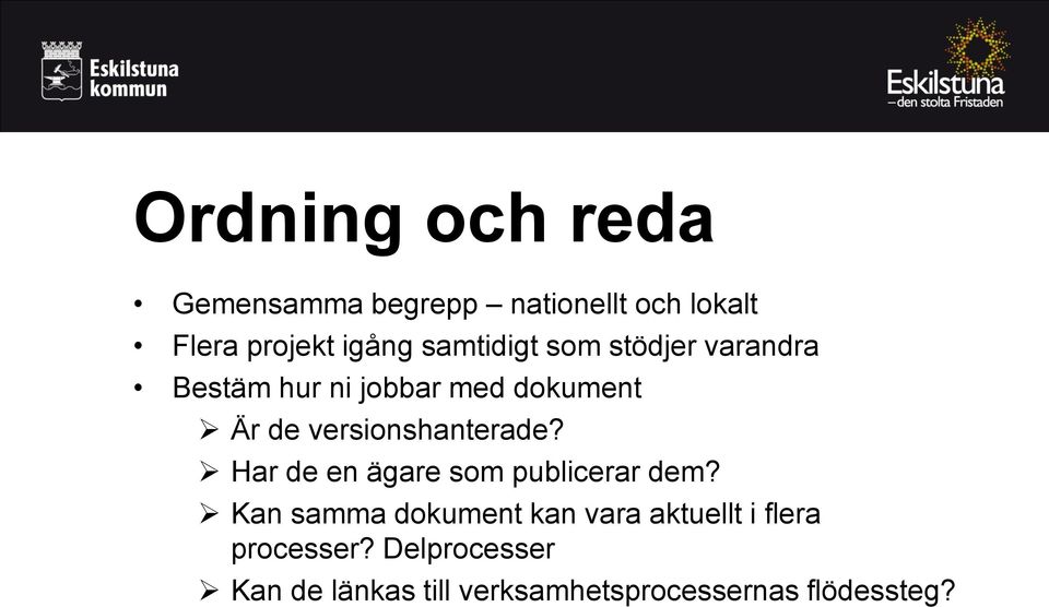 versionshanterade? Har de en ägare som publicerar dem?