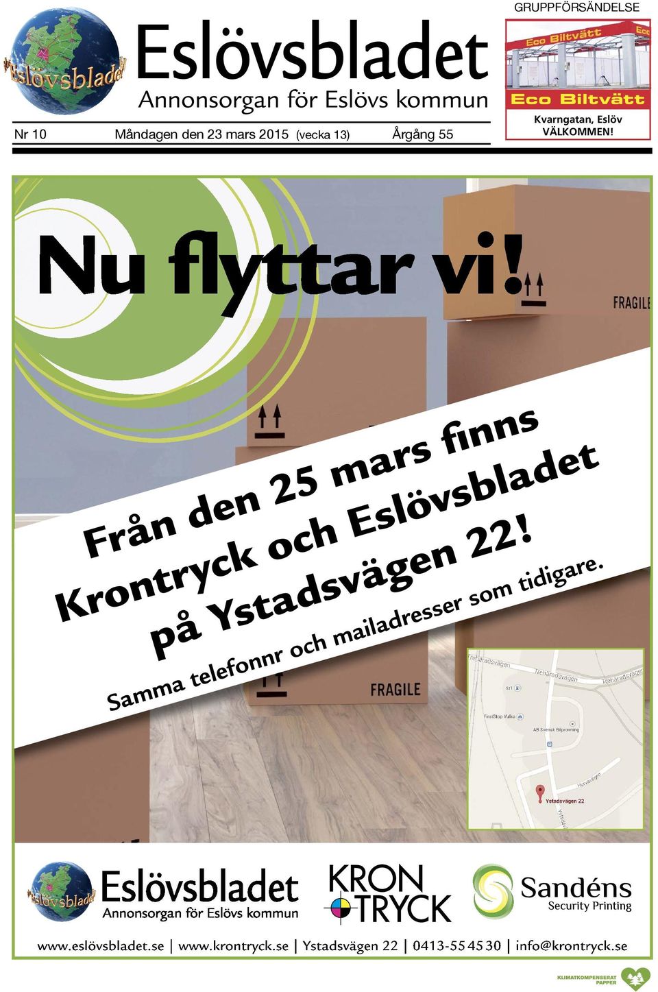 Från den 25 mars finns Krontryck och Eslövsbladet på Ystadsvägen 22!