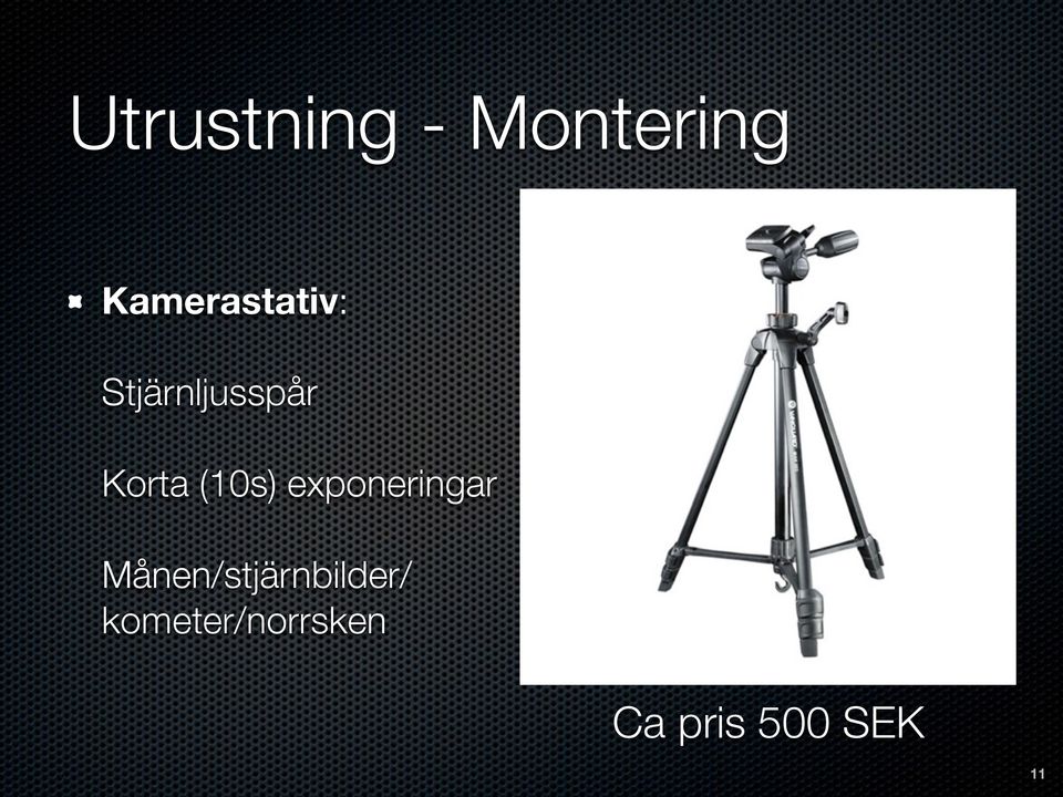 Korta (10s) exponeringar