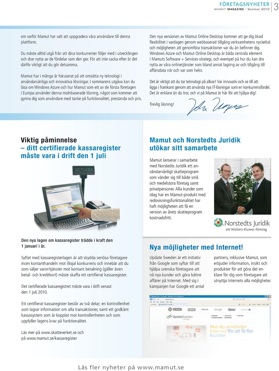 Mamut har i många år fokuserat på att omsätta ny teknologi i användarvänliga och innovativa lösningar.