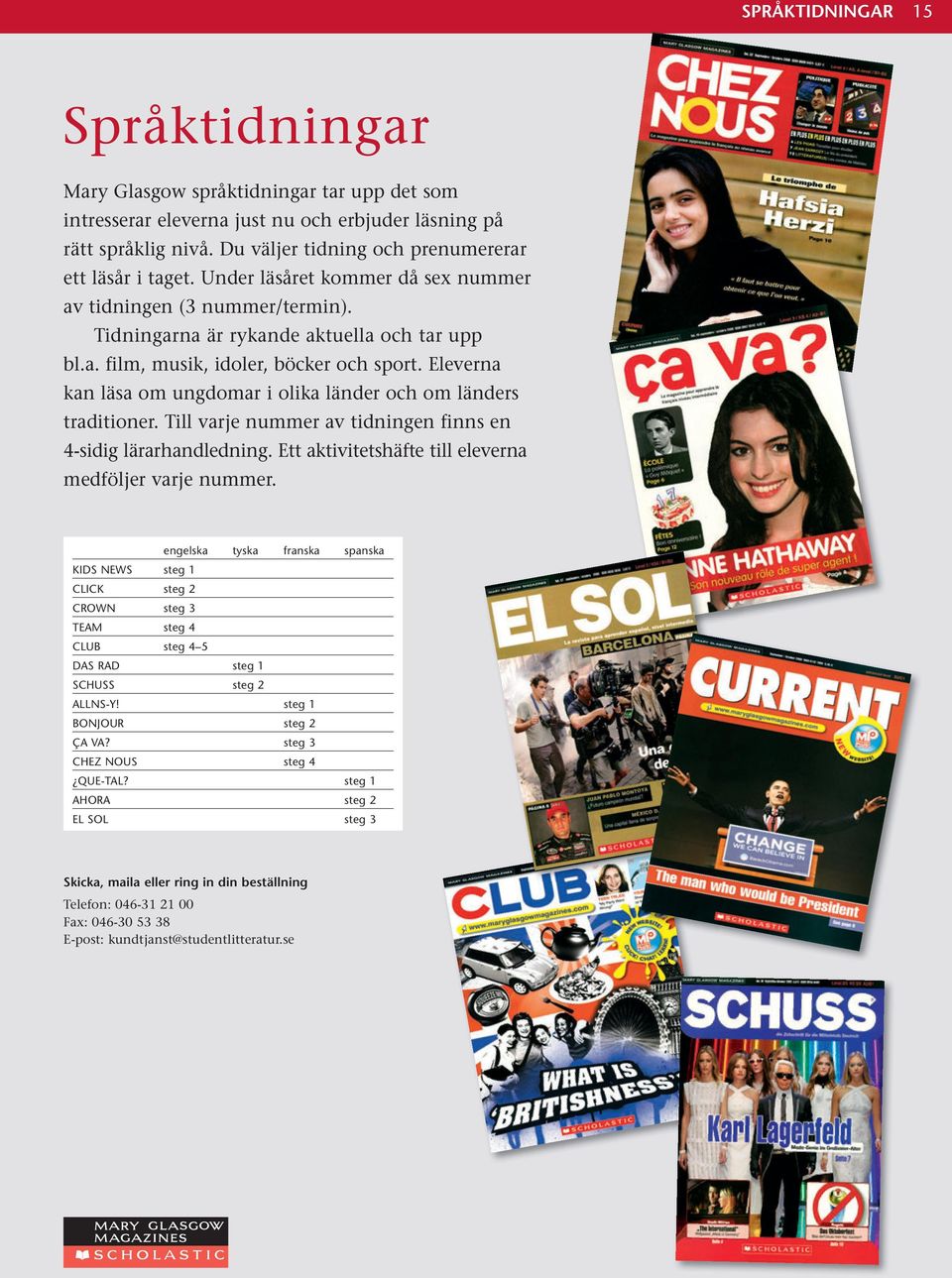Eleverna kan läsa om ungdomar i olika länder och om länders traditioner. Till varje nummer av tidningen finns en 4-sidig lärarhand ledning. Ett aktivitetshäfte till eleverna medföljer varje nummer.