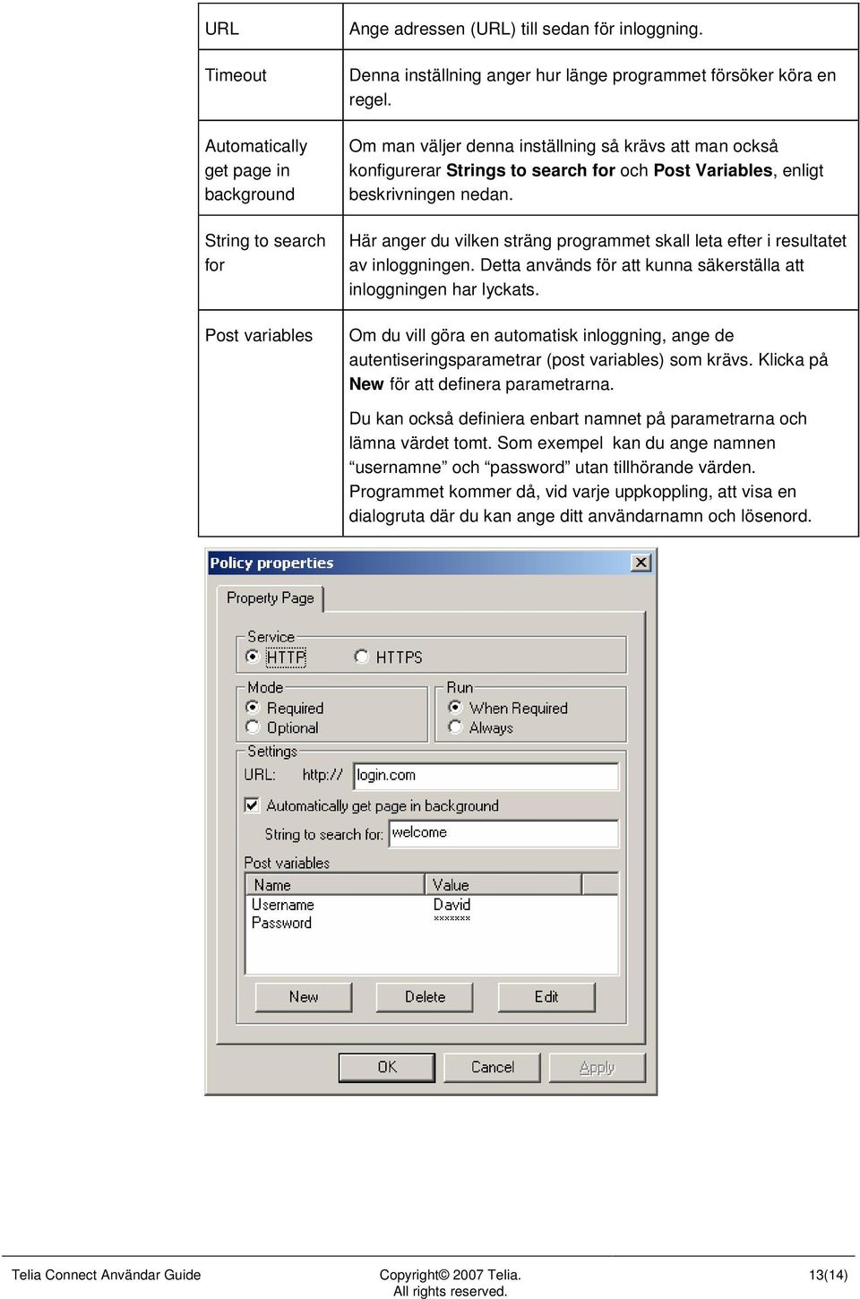 Här anger du vilken sträng programmet skall leta efter i resultatet av inloggningen. Detta används för att kunna säkerställa att inloggningen har lyckats.