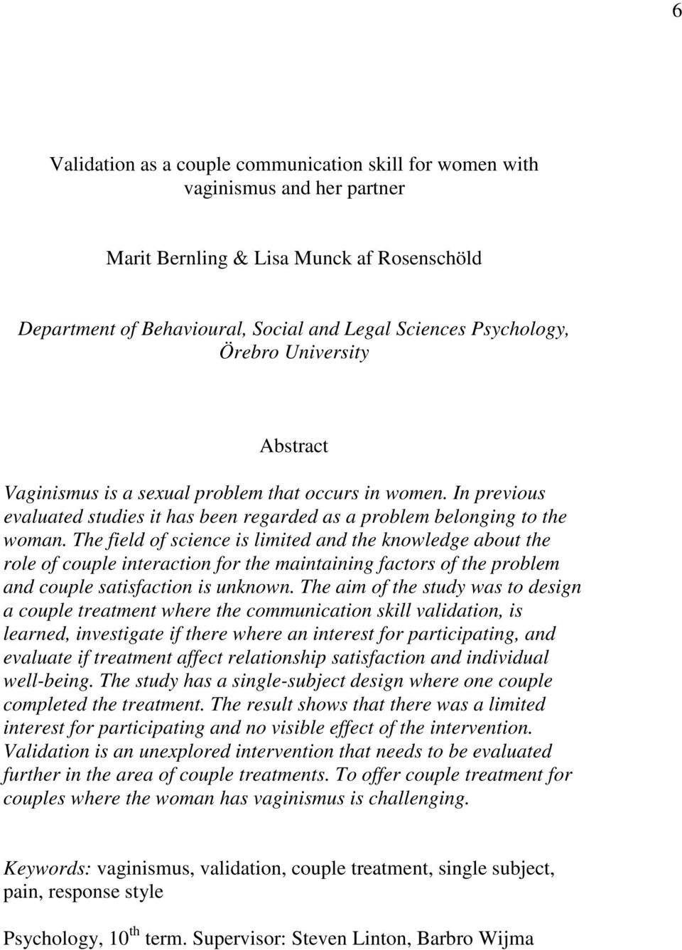 The field of science is limited and the knowledge about the role of couple interaction for the maintaining factors of the problem and couple satisfaction is unknown.