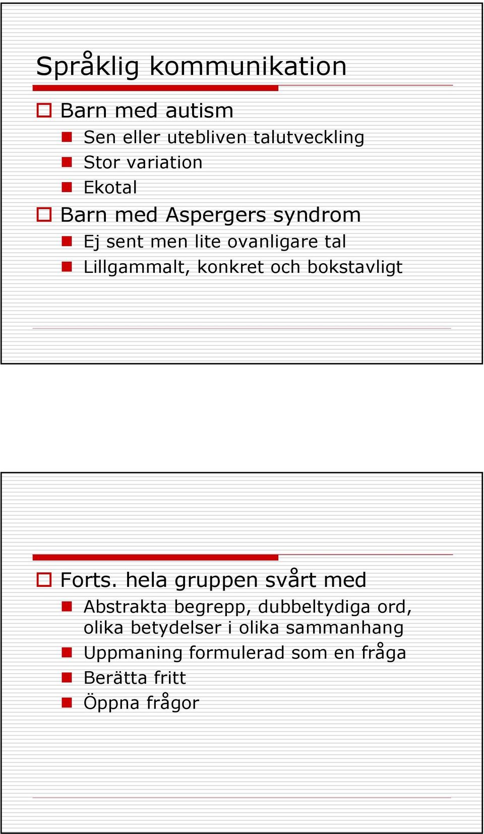 och bokstavligt Forts.