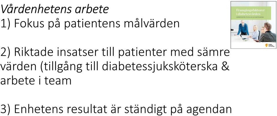 sämre värden (tillgång till diabetessjuksköterska