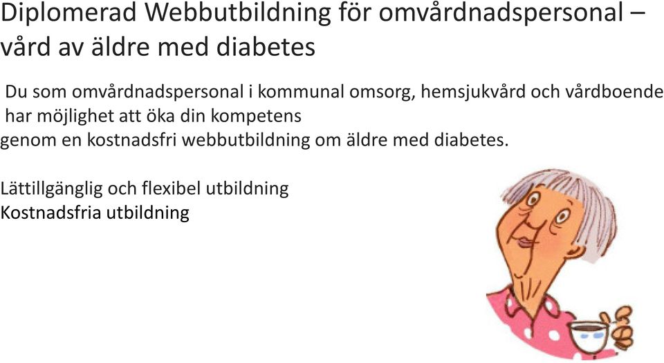 möjlighet att öka din kompetens genom en kostnadsfri webbutbildning om äldre