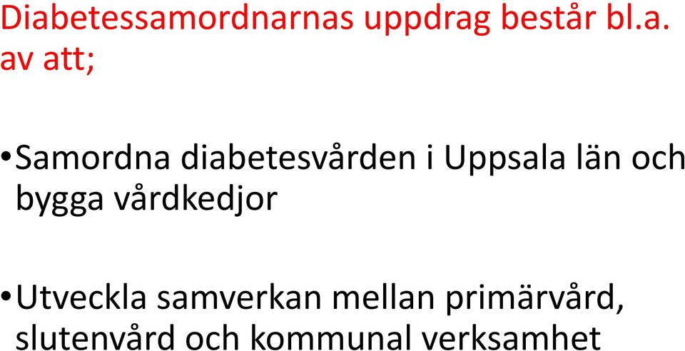och bygga vårdkedjor Utveckla samverkan