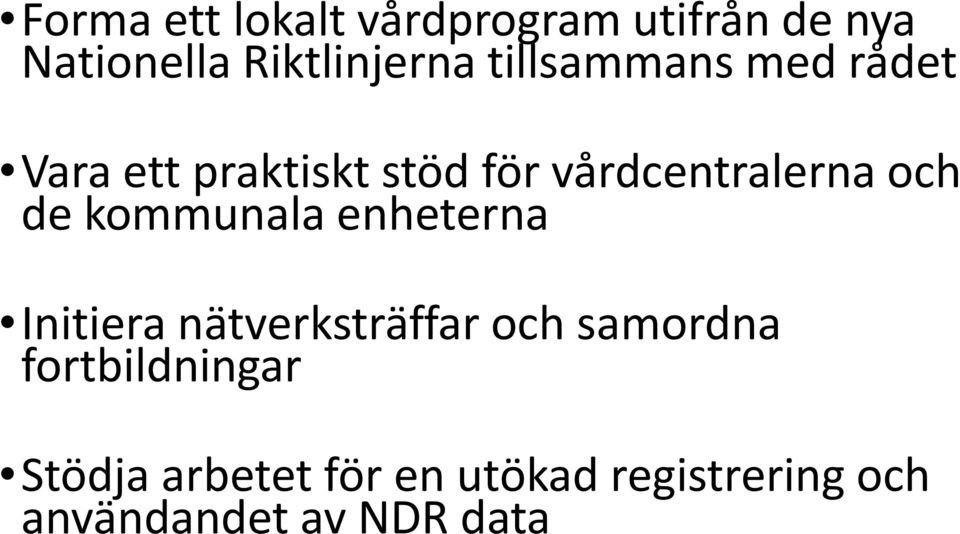 de kommunala enheterna Initiera nätverksträffar och samordna