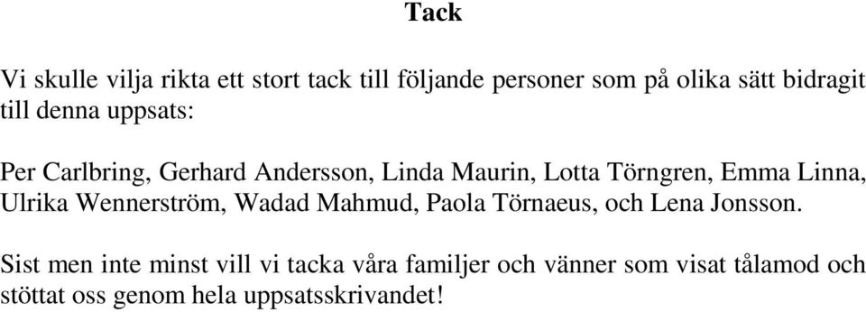 Linna, Ulrika Wennerström, Wadad Mahmud, Paola Törnaeus, och Lena Jonsson.