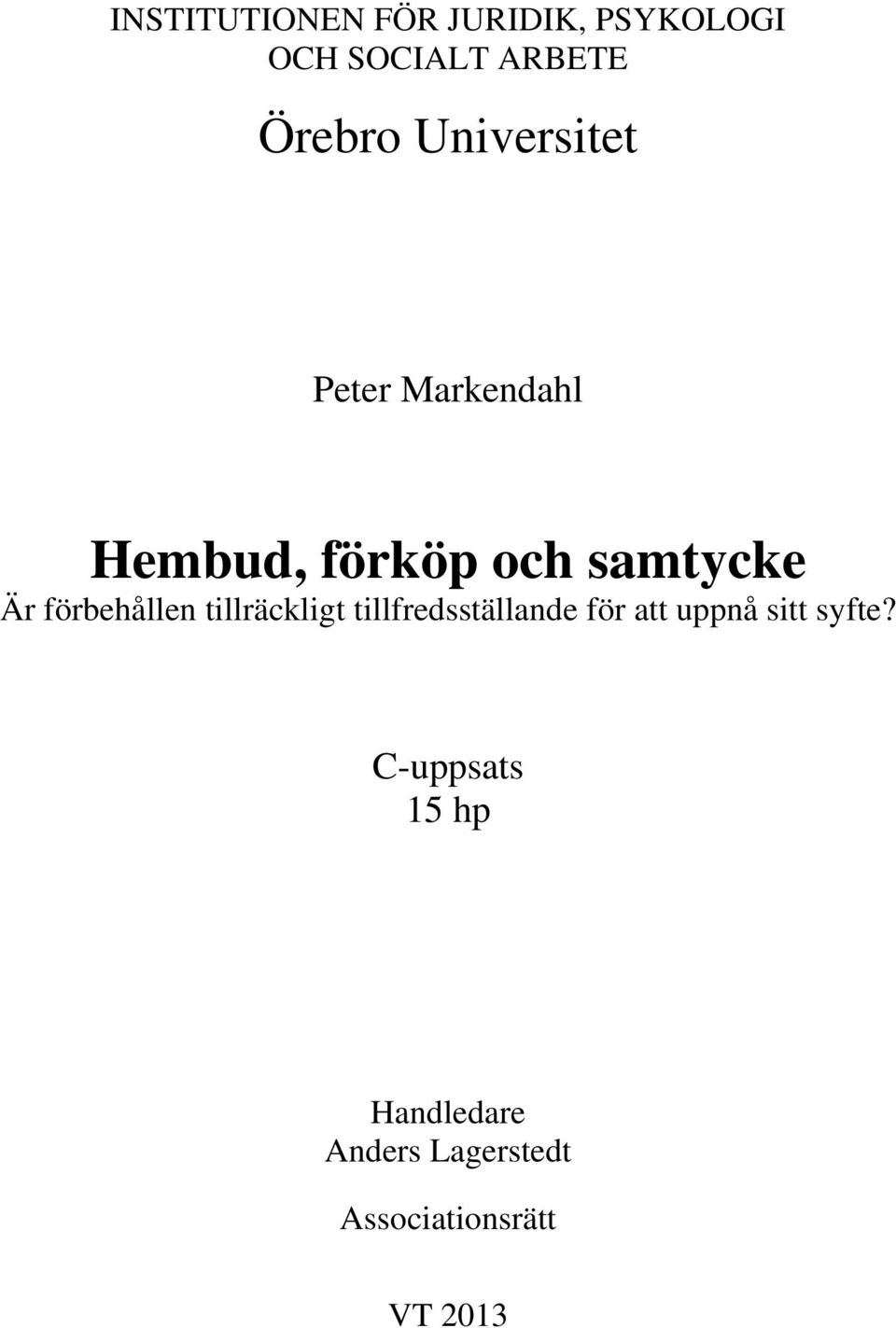förbehållen tillräckligt tillfredsställande för att uppnå sitt