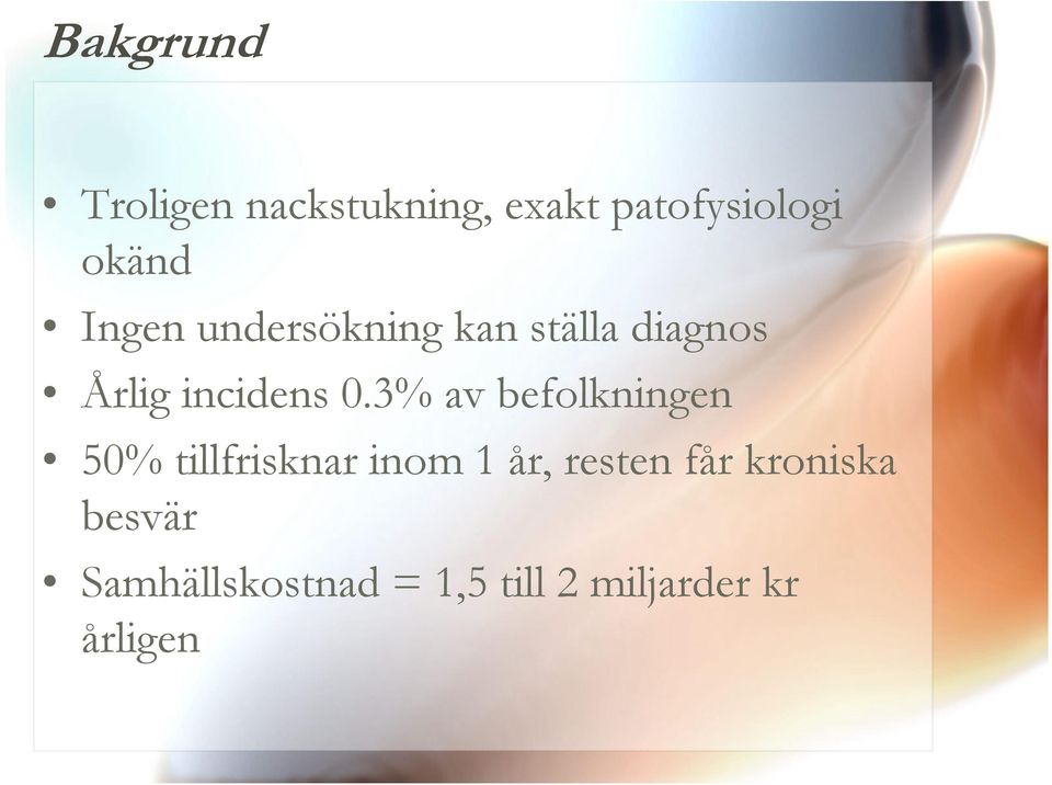 3% av befolkningen 50% tillfrisknar inom 1 år, resten får