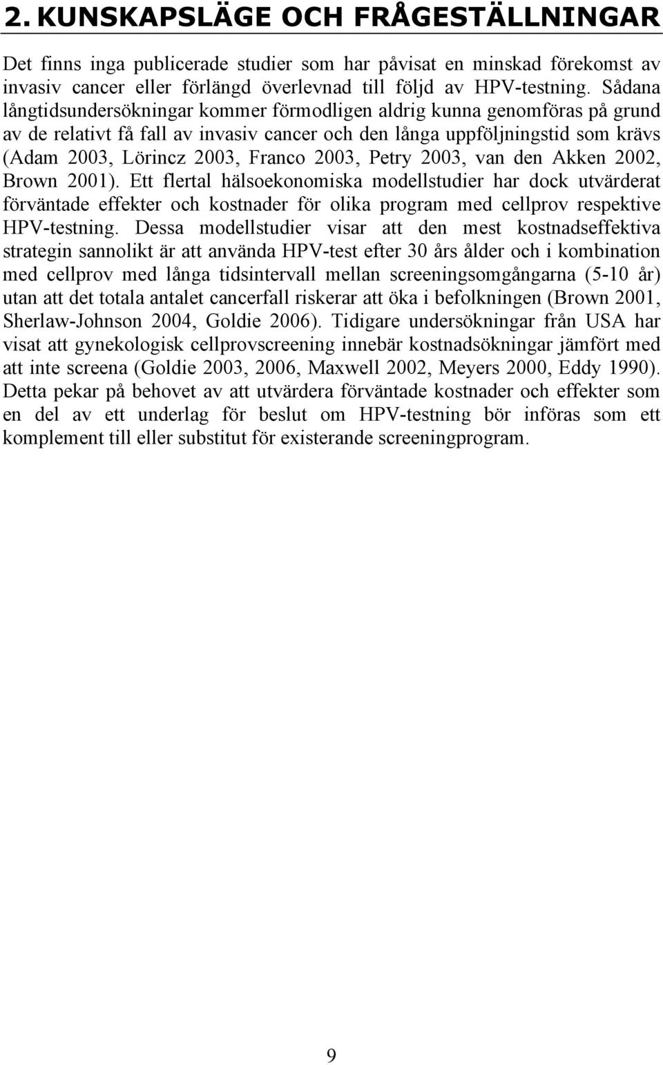 2003, Petry 2003, van den Akken 2002, Brown 2001).