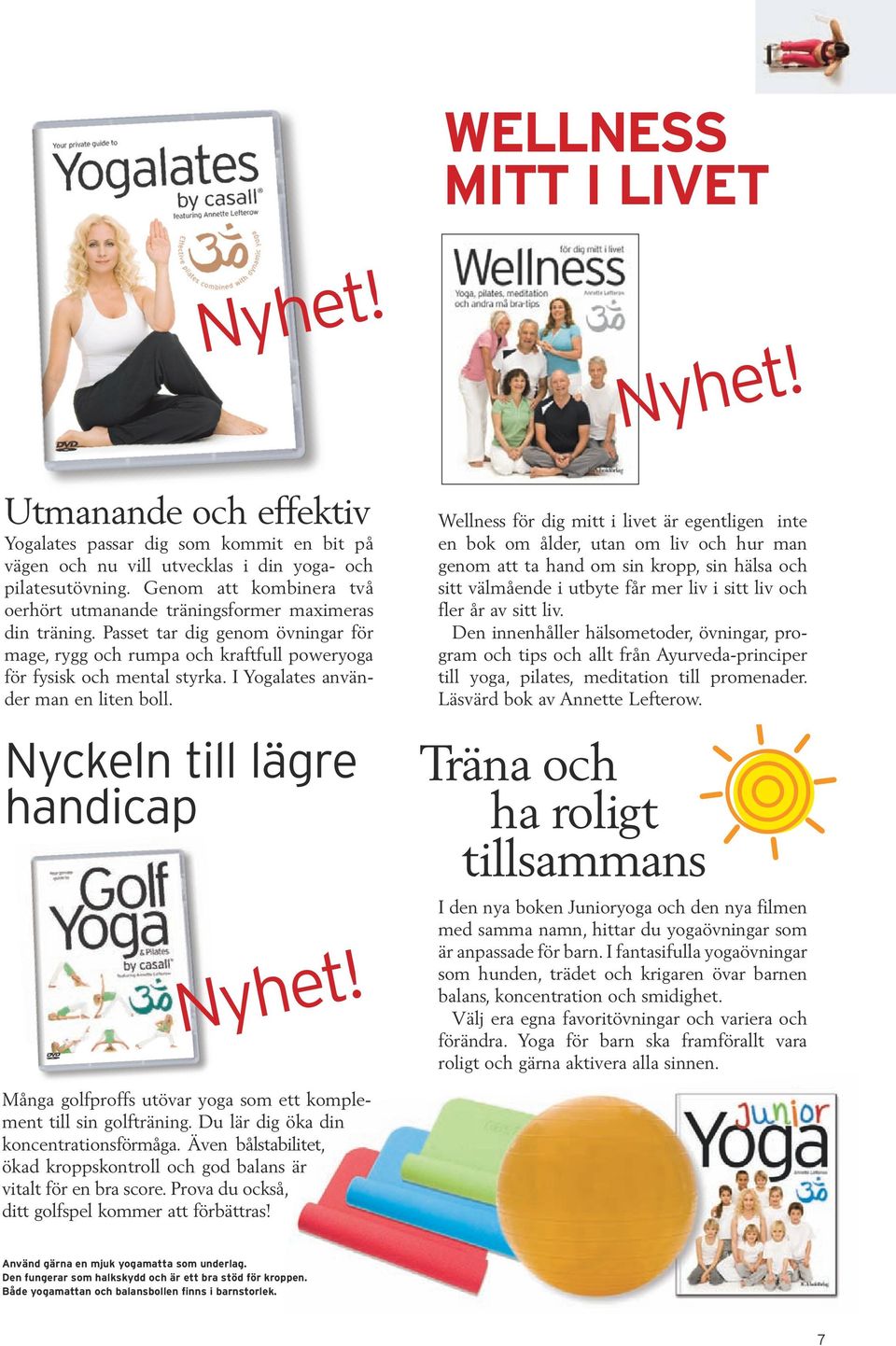I Yogalates använder man en liten boll. Nyckeln till lägre handicap Nyhet!