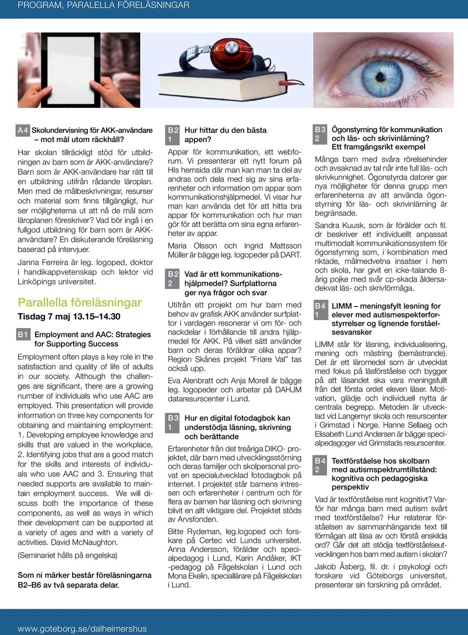 Men med de målbeskrivningar, resurser och material som finns tillgängligt, hur ser möjligheterna ut att nå de mål som läroplanen föreskriver?