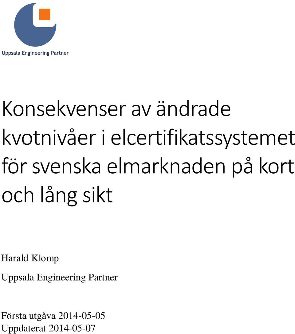 på kort och lång sikt Harald Klomp Uppsala