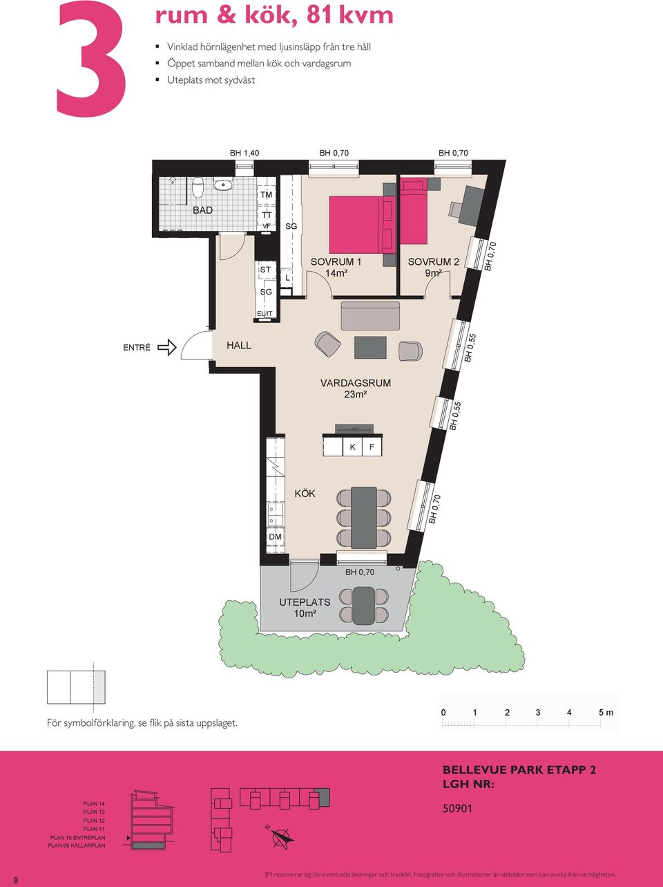 kök, 6 m² Kompakt lägenhet med öppna rumssamband Sovrum med plats för två Balkong mot gård BAKOG 8 BH,0 BH,0 TM TM TT VF TT VF SOVRUM SOVRUM m² m² SOVRUM SOVRUM 9m² 9m² ETRÉ ETRÉ BH 0,5 m BH 0,55 BH