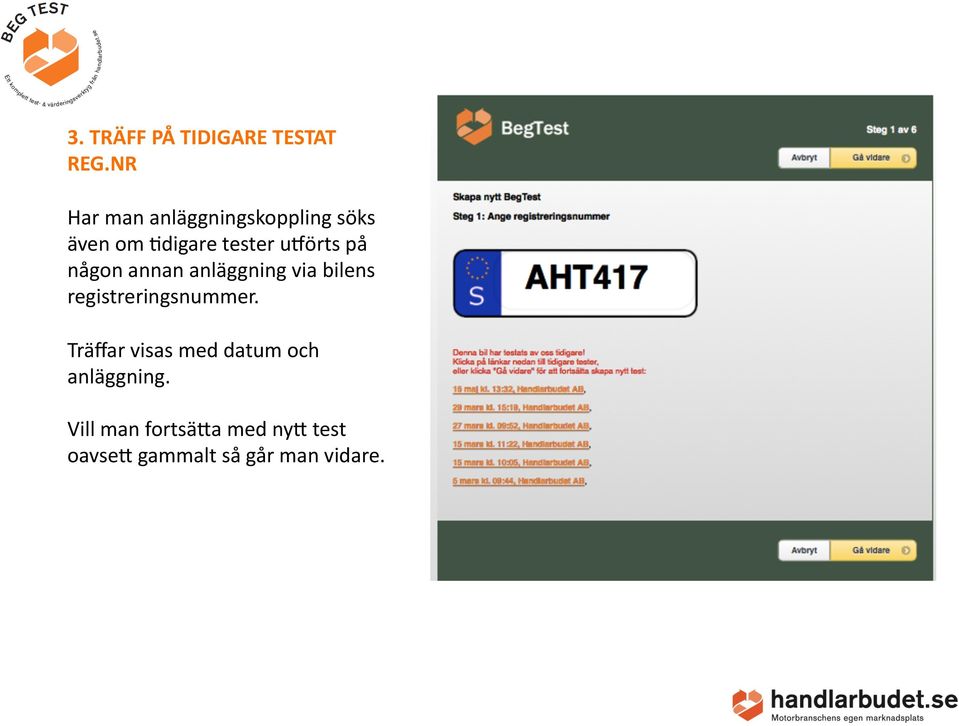 Har man anläggningskoppling kan anläggning väljas överst om man vill göra test