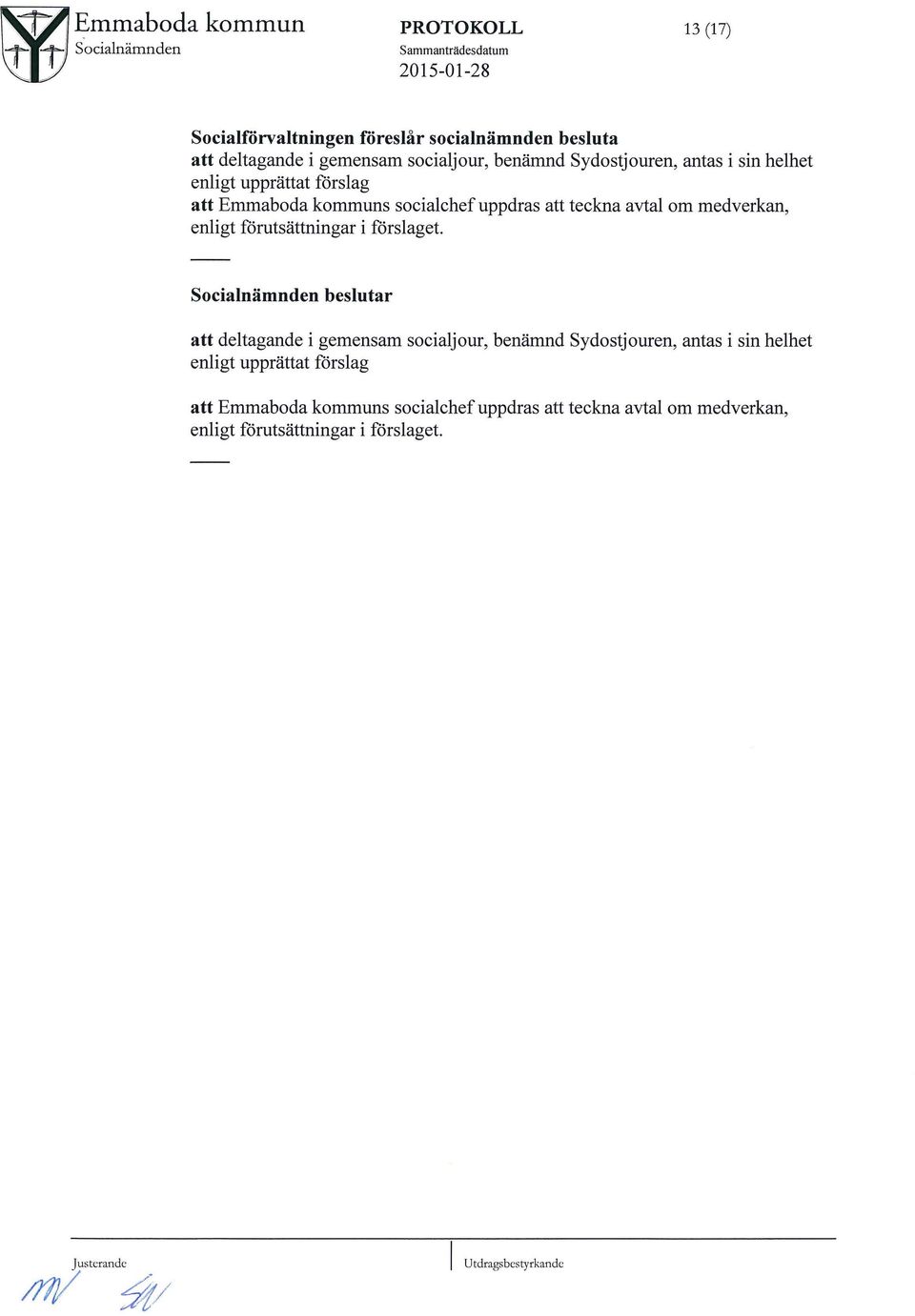 f5rutsuttningar i f5rslaget.