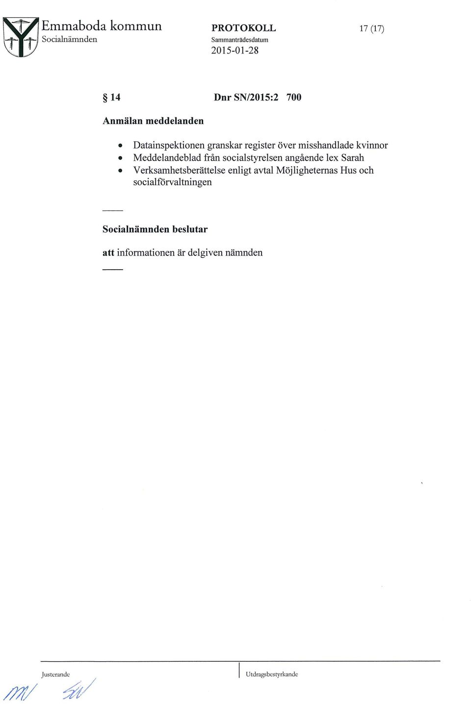 socialstyrelsen angaende lex Sarah Verksamhetsberuttelse enligt avtal M5jligheternas Hus