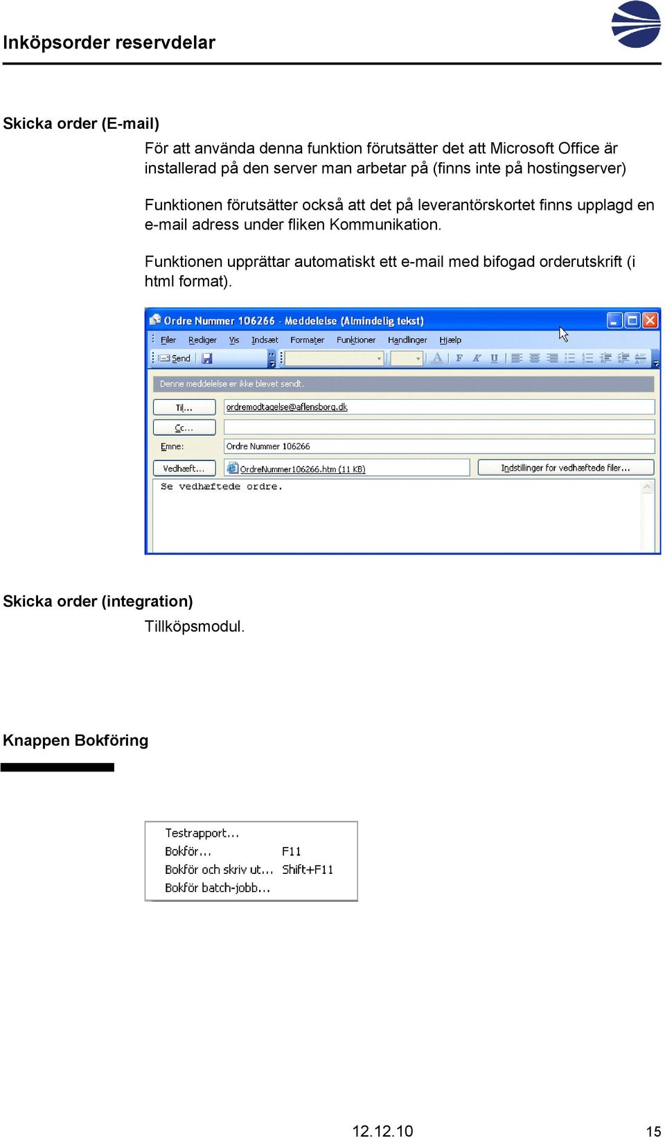 leverantörskortet finns upplagd en e-mail adress under fliken Kommunikation.