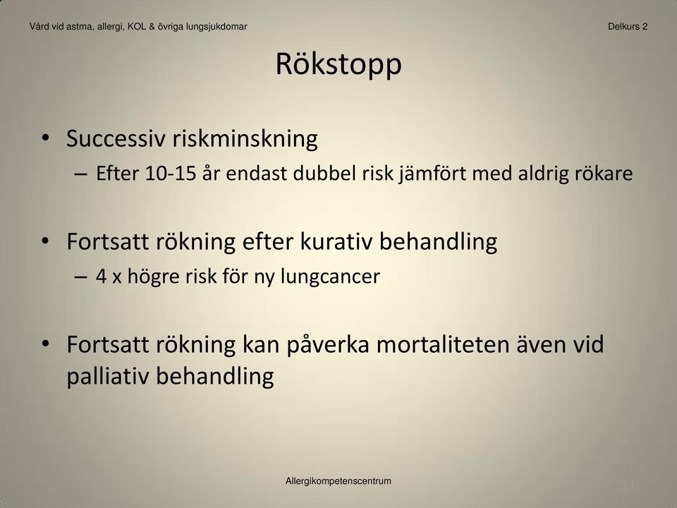 kurativ behandling 4 x högre risk för ny lungcancer Fortsatt