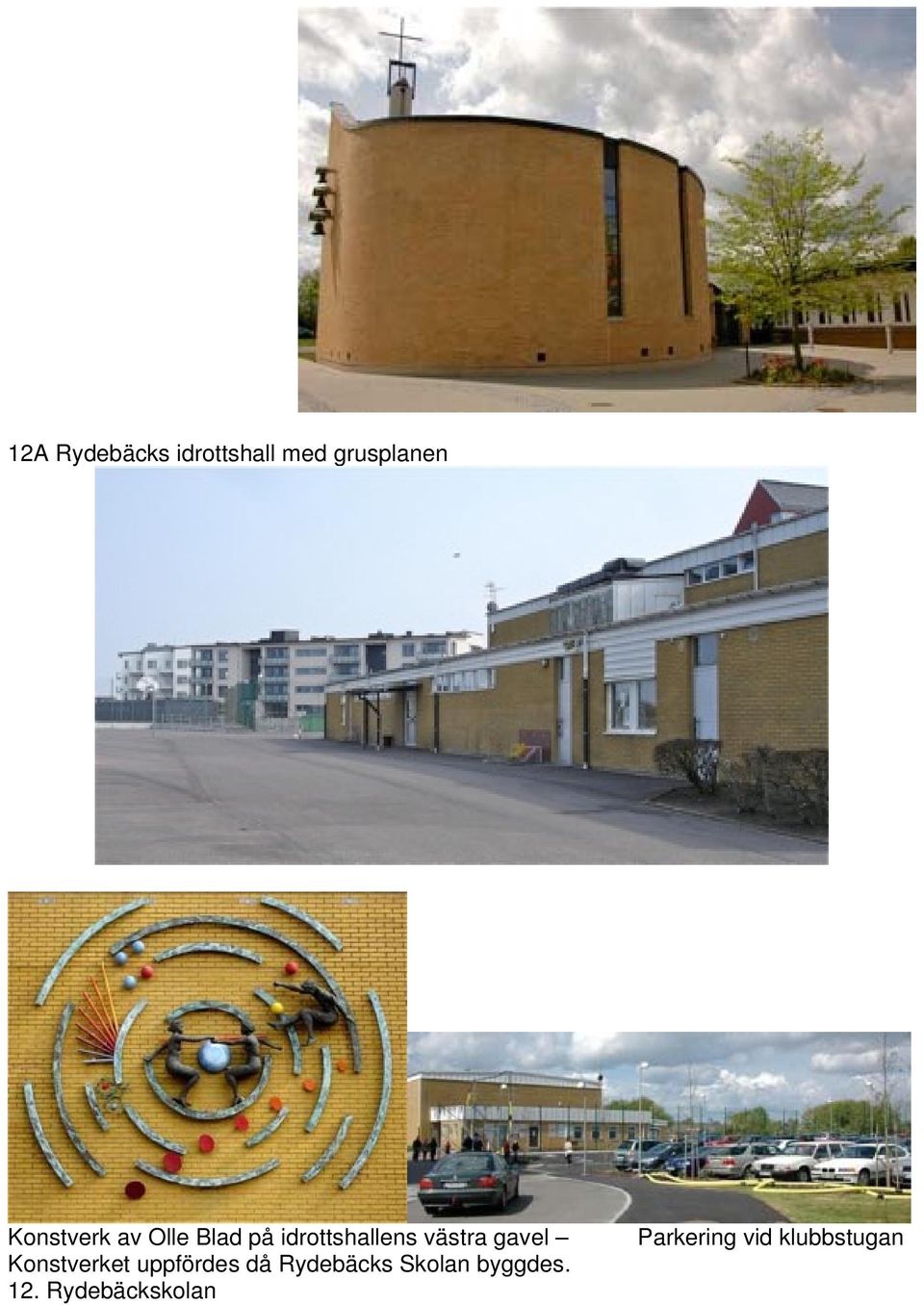 gavel Konstverket uppfördes då Rydebäcks Skolan