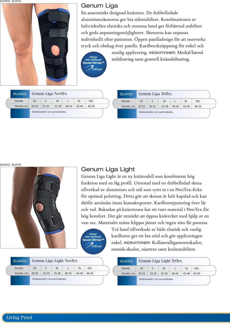 Öppen patelladesign för att motverka tryck och obehag över patella. Kardborrknäppning för enkel och smidig applicering. INDIKATIONER: Medial/lateral stabilisering samt generell knästabilisering.