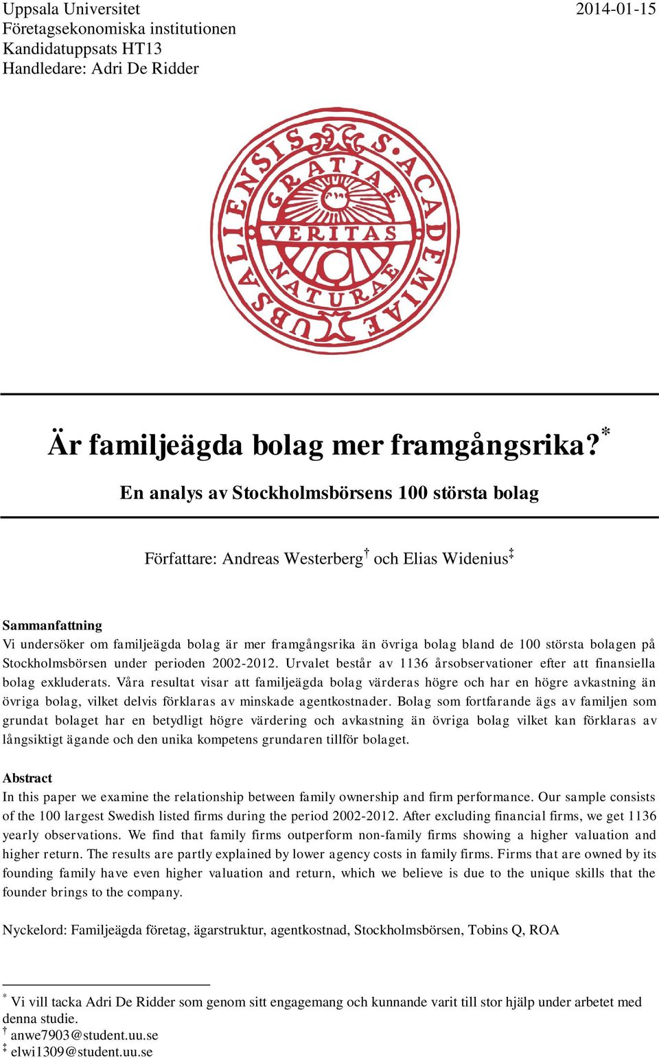100 största bolagen på Stockholmsbörsen under perioden 2002-2012. Urvalet består av 1136 årsobservationer efter att finansiella bolag exkluderats.