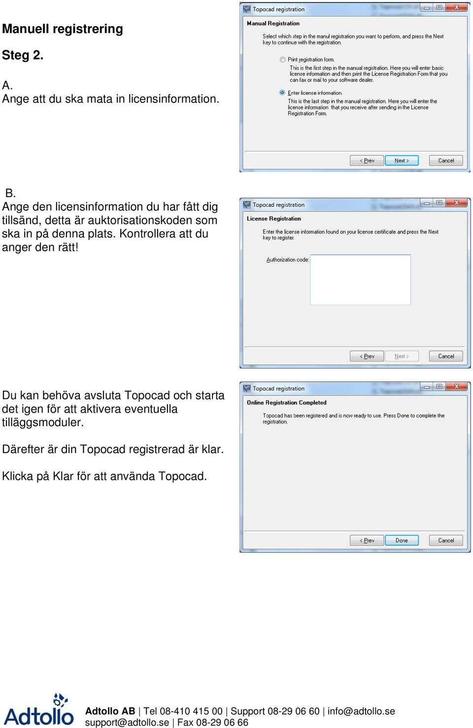 denna plats. Kontrollera att du anger den rätt!