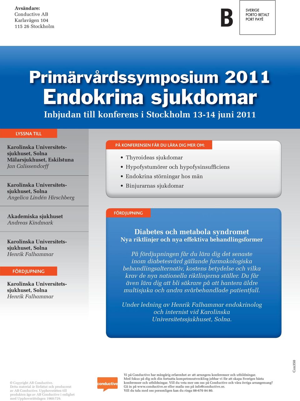 Akademiska sjukhuset Andreas Kindmark FÖRDJUPNING FÖRDJUPNING Diabetes och metabola syndromet Nya riktlinjer och nya effektiva behandlingsformer På fördjupningen får du lära dig det senaste inom