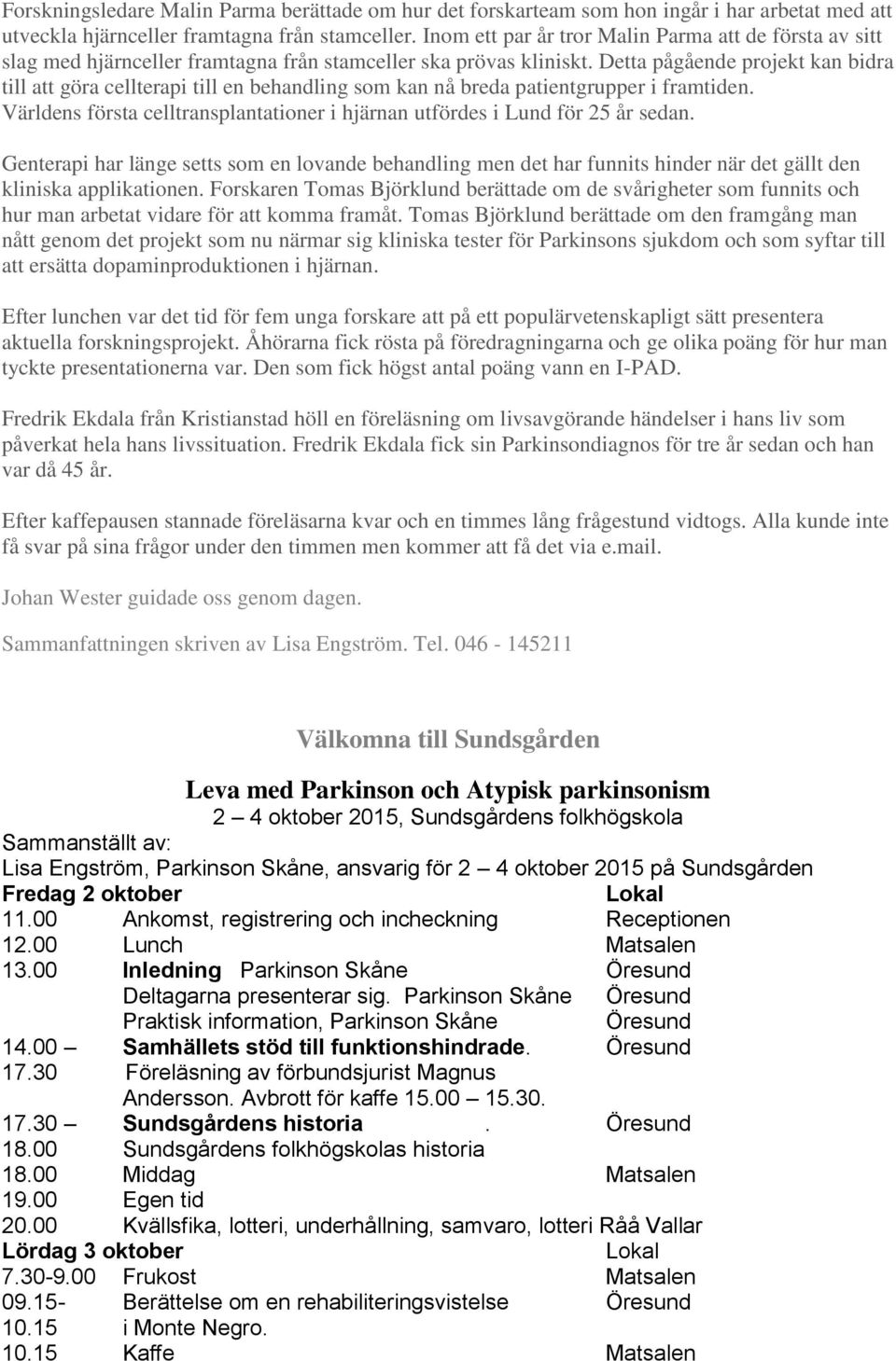 Detta pågående projekt kan bidra till att göra cellterapi till en behandling som kan nå breda patientgrupper i framtiden.