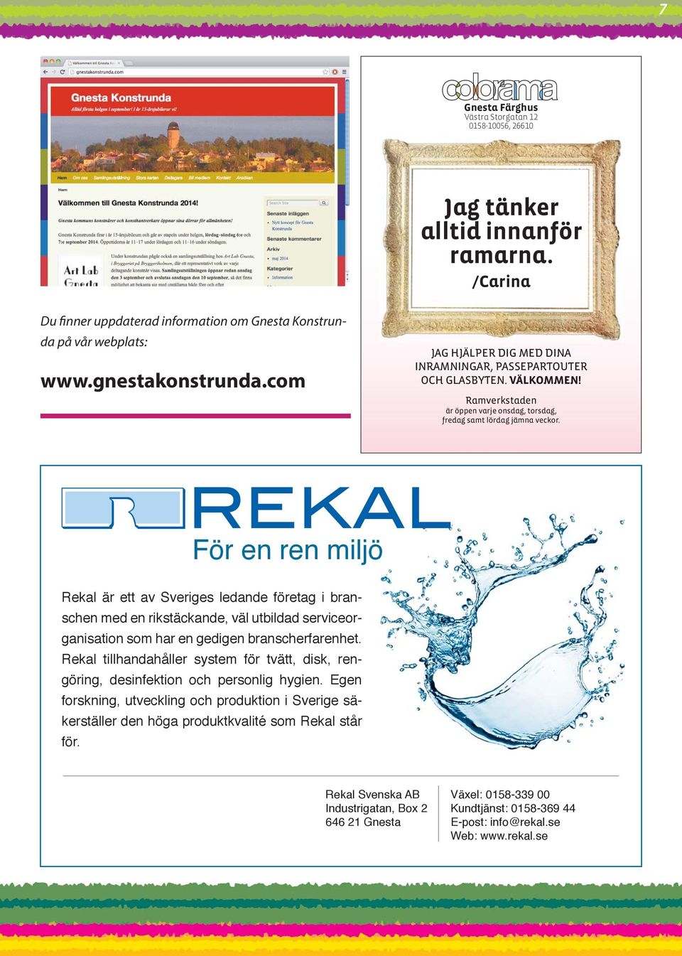 För en ren miljö Rekal är ett av Sveriges ledande företag i branschen med en rikstäckande, väl utbildad serviceorganisation som har en gedigen branscherfarenhet.