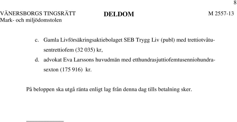 advokat Eva Larssons huvudmän med