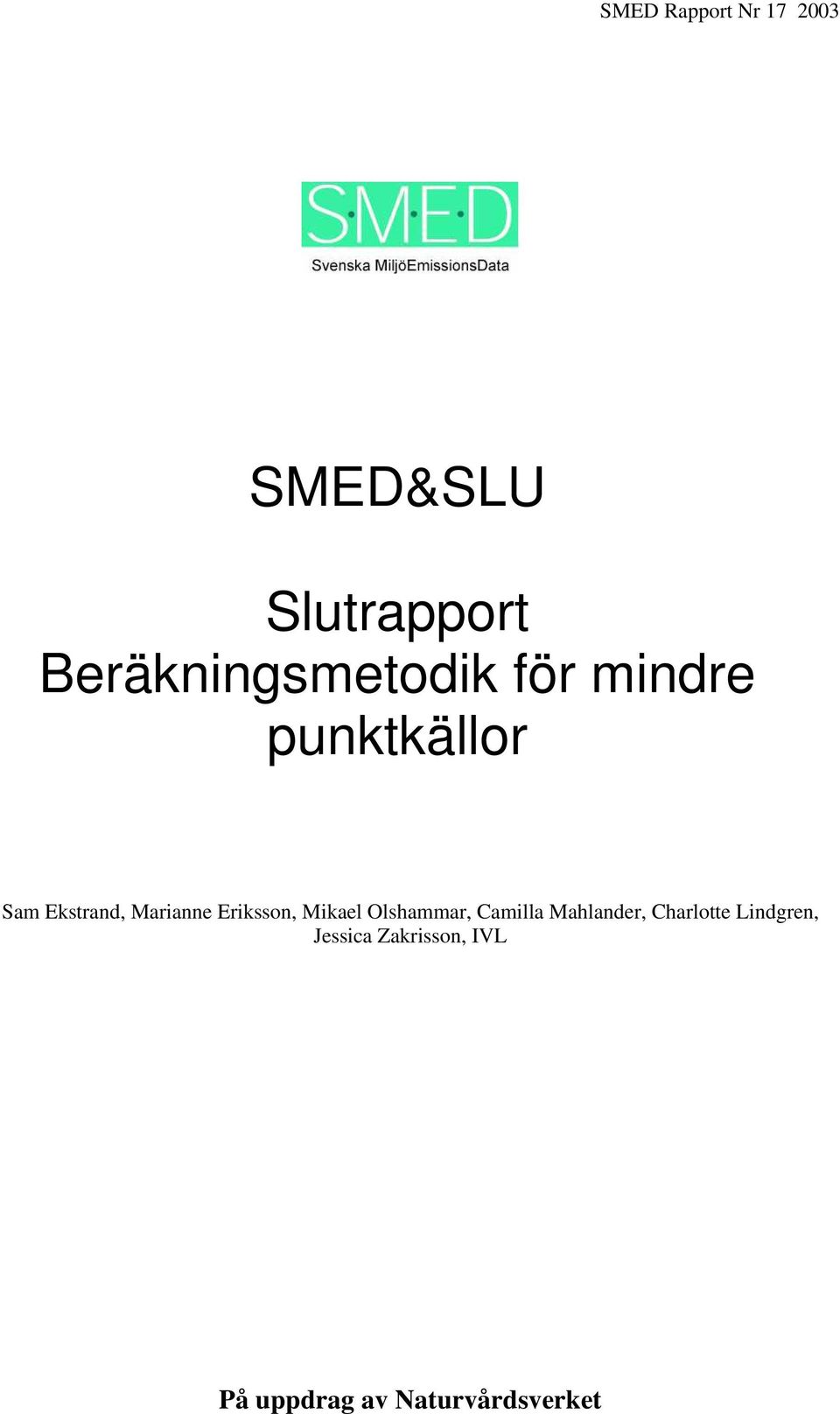 Marianne Eriksson, Mikael Olshammar, Camilla Mahlander,
