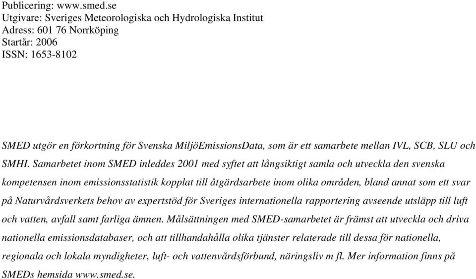 mellan IVL, SCB, SLU och SMHI.