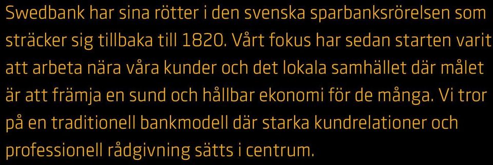 målet är att främja en sund och hållbar ekonomi för de många.