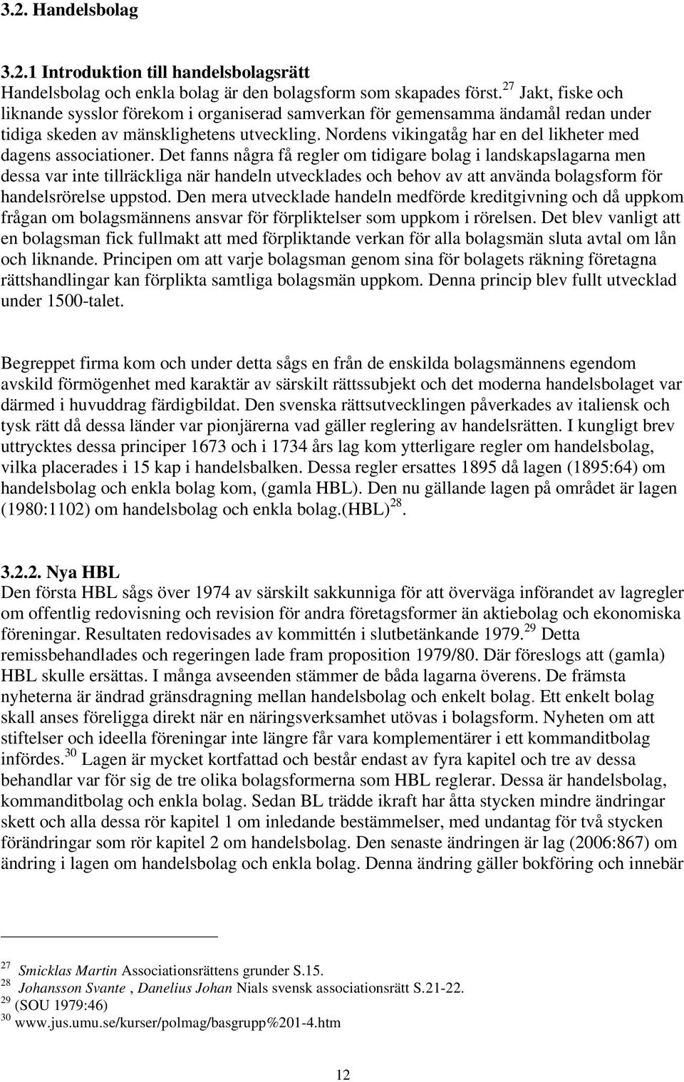 Nordens vikingatåg har en del likheter med dagens associationer.