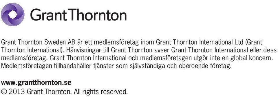 Grant Thornton International och medlemsföretagen utgör inte en global koncern.