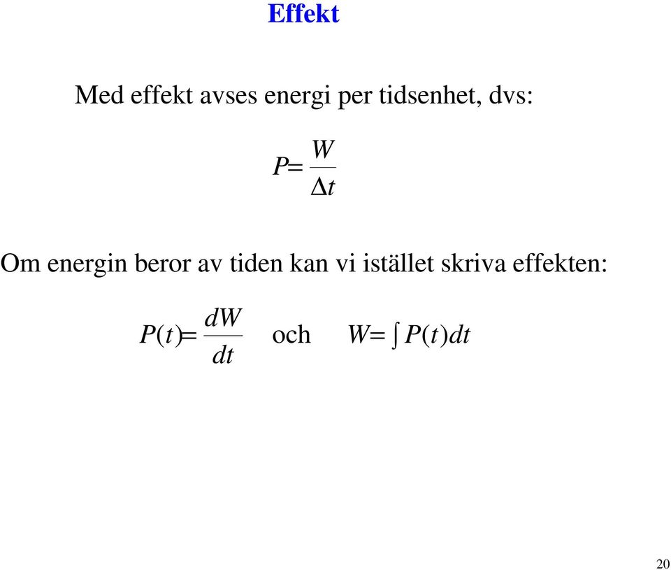 beror av tiden kan vi istället