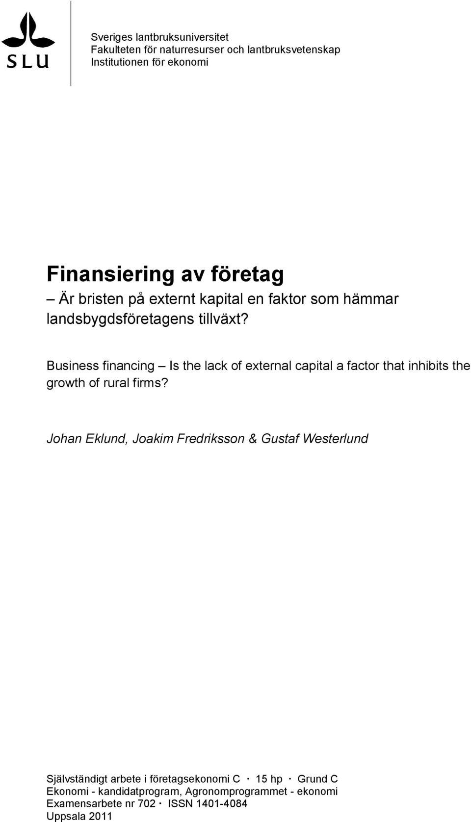 Business financing Is the lack of external capital a factor that inhibits the growth of rural firms?