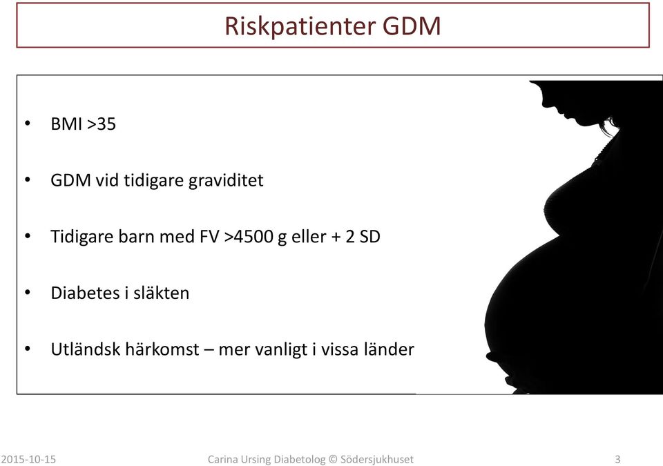 eller + 2 SD Diabetes i släkten Utländsk