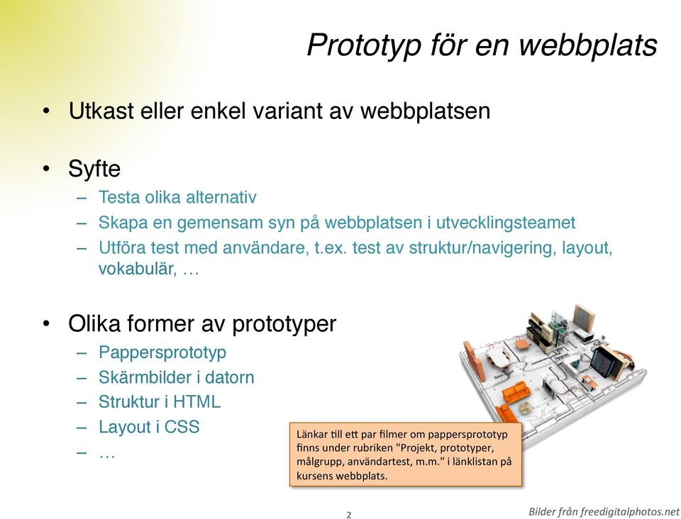 Utföra test med användare, t.ex.