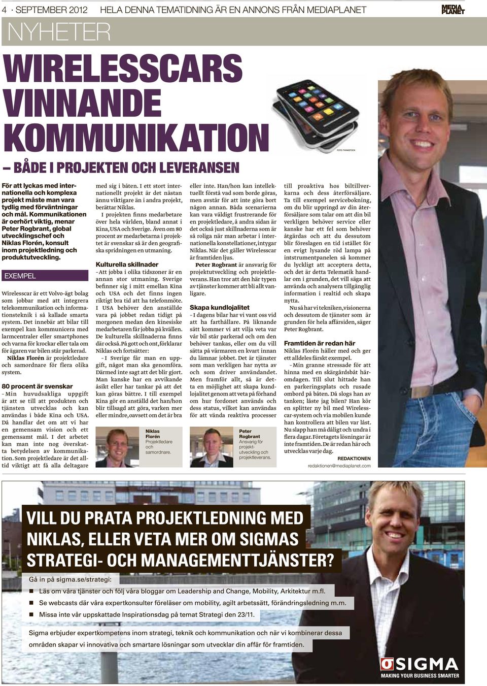 Kommunikationen är oerhört viktig, menar Peter Rogbrant, global utvecklingschef och Niklas Florén, konsult inom projektledning och produktutveckling.
