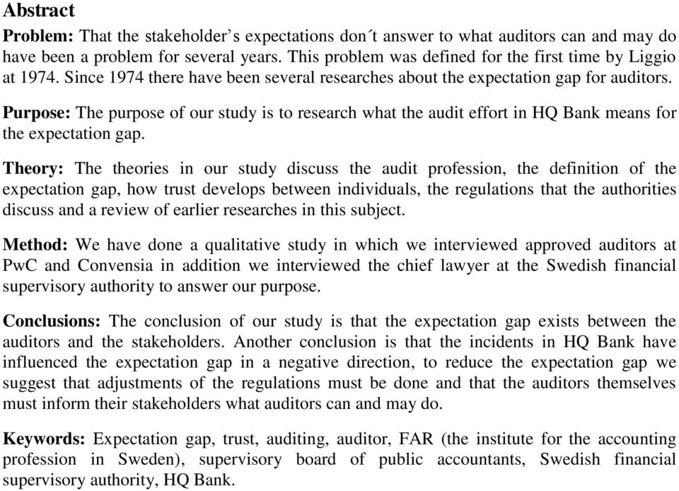 Theory: The theories in our study discuss the audit profession, the definition of the expectation gap, how trust develops between individuals, the regulations that the authorities discuss and a