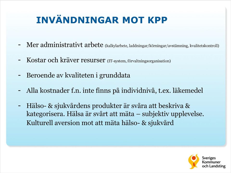 grunddata - Alla kostnader f.n. inte finns på individnivå, t.ex.
