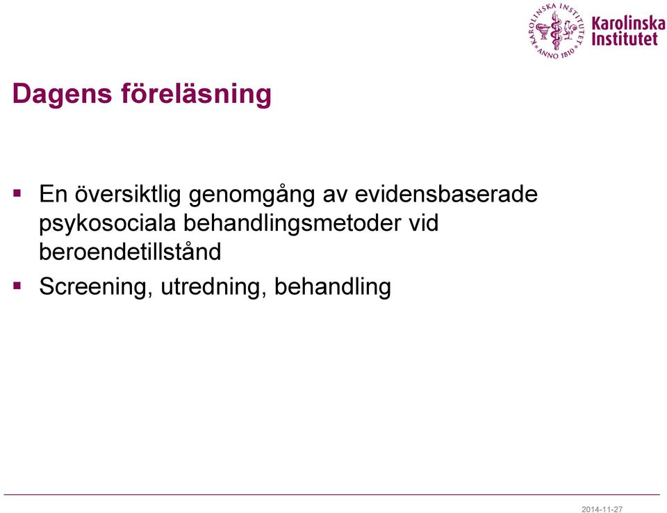 psykosociala behandlingsmetoder vid
