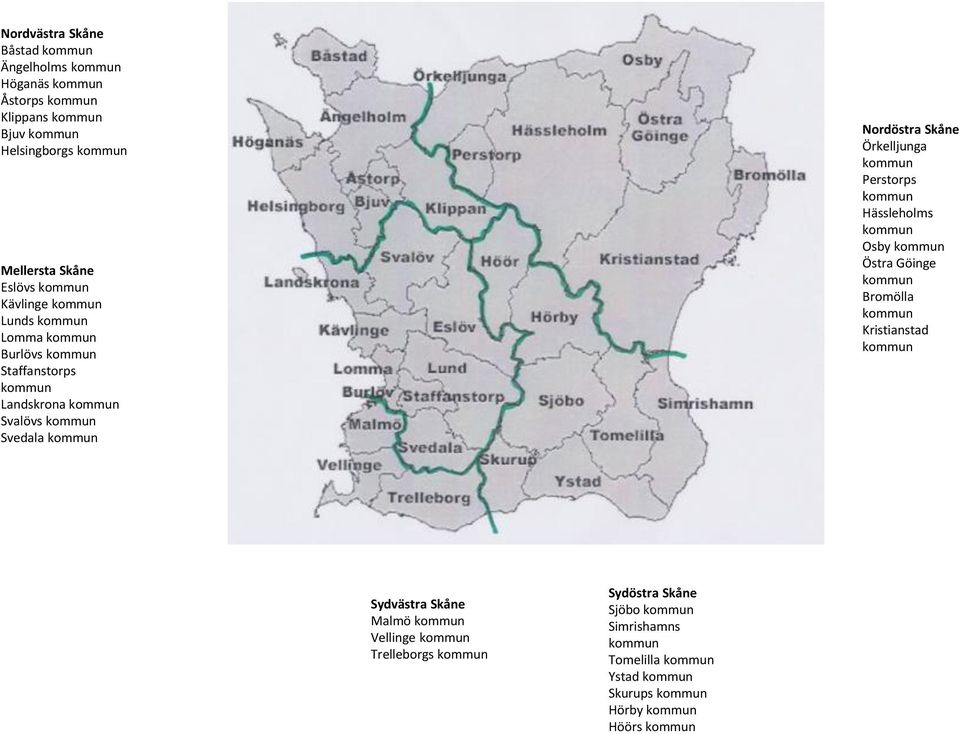 Örkelljunga kommun Perstorps kommun Hässleholms kommun Osby kommun Östra Göinge kommun Bromölla kommun Kristianstad kommun Sydvästra Skåne Malmö