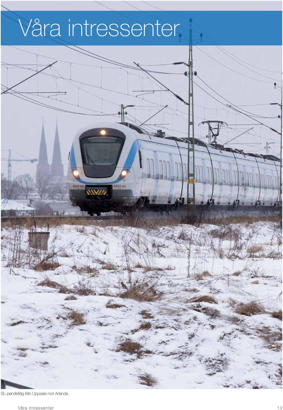 Uppsala mot Arlanda.