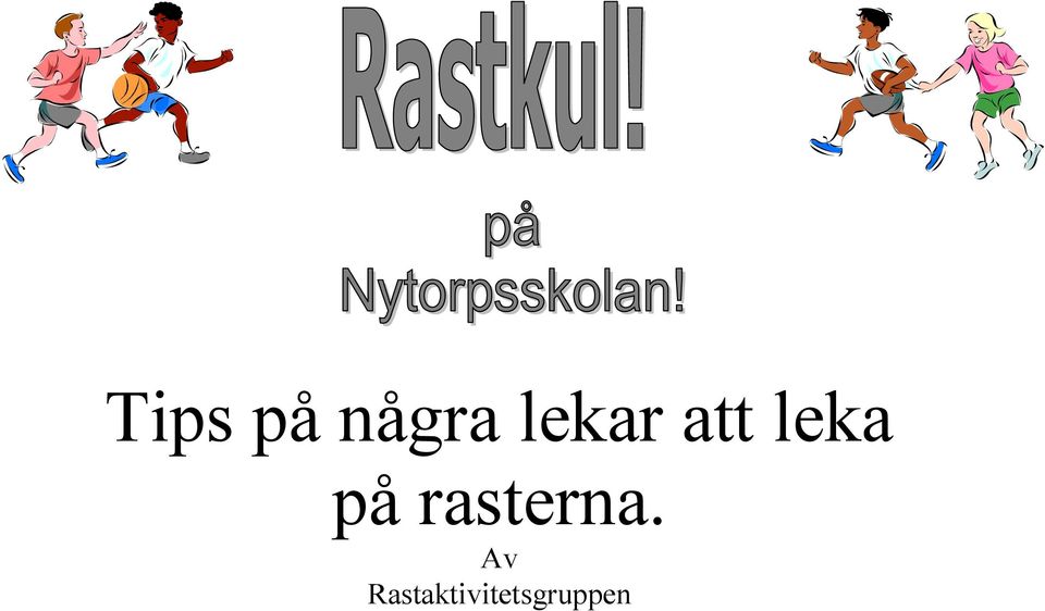 på rasterna.